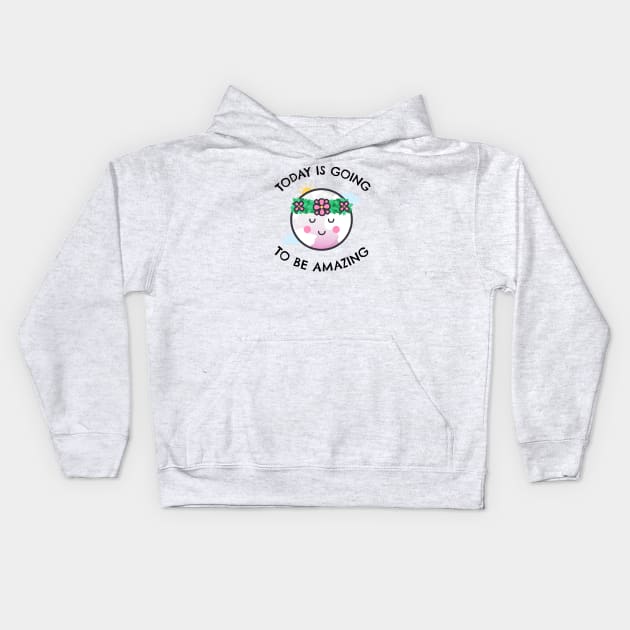 Today Is Going To Be Amazing Kids Hoodie by Jitesh Kundra
